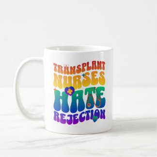 Transplantation Nurses Hate Rejection Nursing Spri Kaffeetasse
