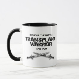 Transplantationskrieger - Ich kämpfte die Schlacht Tasse