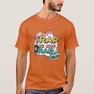 Trap ist nicht Rap Graffiti HipHop Geschenk T-Shirt