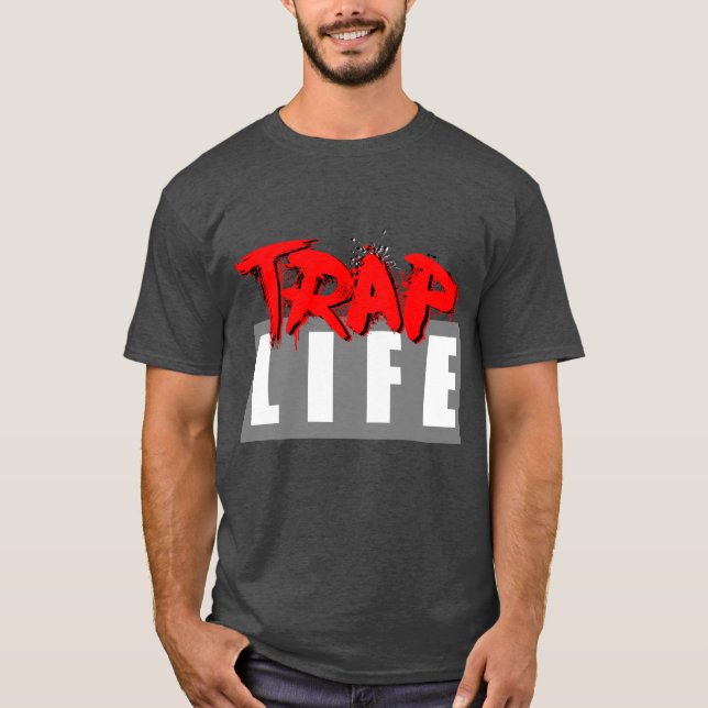 Trap Life Homie  T-Shirt (Vorderseite)