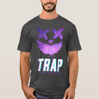 Trap Music Idea For Women & Trap Festival Outfit 3 T-Shirt
