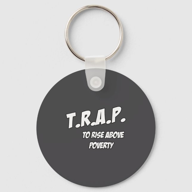 Trap To Rise Above Verty Melanin Pn Equality  Schlüsselanhänger (Vorderseite)
