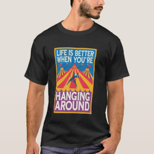 Trapezkünstler Luftakrobat Zirkuspersonal Karneval T-Shirt