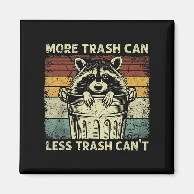 Trash Panda Raccoon It's Called Trash Can Not Tras Magnet (Vorne)