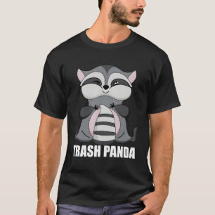 Trash Panda Raccoon Sprichwort T-Shirt