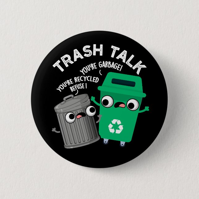 Trash Talk Funny Garbage Bin Pun Dark BG Button (Vorderseite)