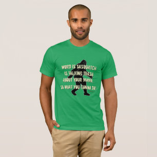 Trash Talking Sasquatch Funny Bigfoot T-Shirt