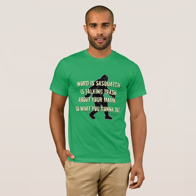 Trash Talking Sasquatch Funny Bigfoot T - Shirts (Vorne ganz)