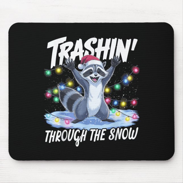 Trashin' Through The Snow Funny Christmas Raccoon  Mousepad (Vorne)