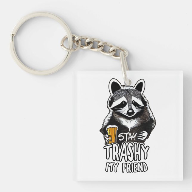 Trashy My Friend Raccoon bleibe Schlüsselanhänger (Vorderseite)