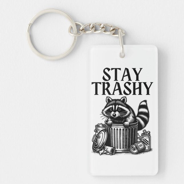 Trashy Raccoon bleibe Schlüsselanhänger (Vorderseite)