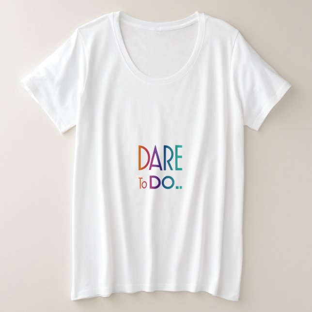 Trau dich Plus Size T-Shirt (Design vorne)