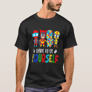 Trau Dich Selbst Zu Autismus-Bewusstsein Superheld T-Shirt