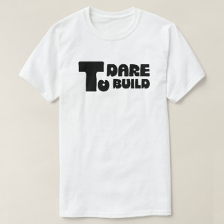 Trau dich zu bauen – Kühne minimalistische Typogra T-Shirt