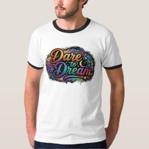 Trau dich zu träumen – Inspirierendes Vision T-Shi T-Shirt