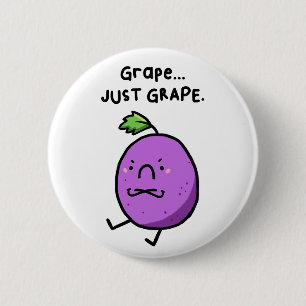 Trauben, einfach Trauben saure Trauben Pun Button