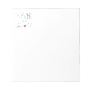 Traue Atom nie! Notizblock