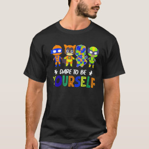 Traue dich selbst zu sein Autismus-Bewusstsein Sup T-Shirt