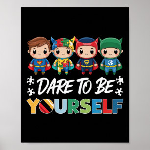 Traue Dich Selbst Zu Sein Autismus Superhelden Unt Poster