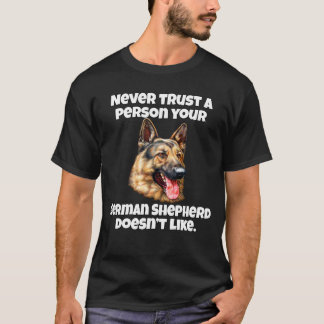 Traue nie einer Person, der dein deutscher Hirte n T-Shirt
