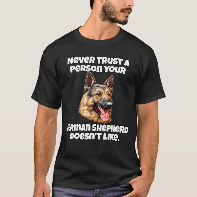 Traue nie einer Person, der dein deutscher Hirte n T-Shirt (Vorderseite)