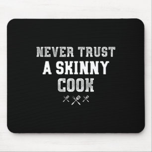 Traue niemals einem dünnen Koch Lustiges BBQ-Pitma Mousepad
