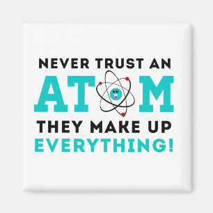 Trauen Sie niemals einem Atom, sie bilden alles zu Magnet