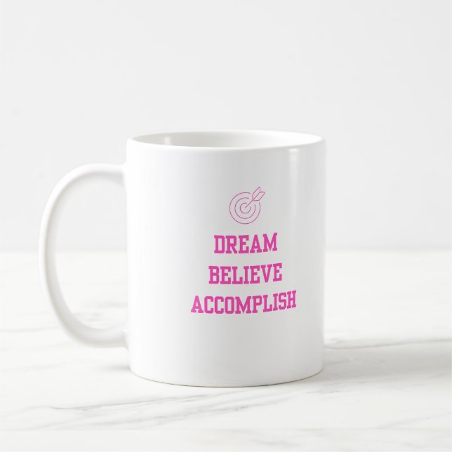 Traum Beleive Accomplish Pink Kaffeetasse (Links)