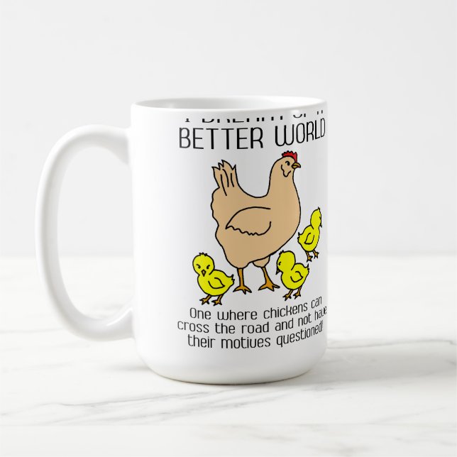 Traum einer bessere Weltlustigen Huhn-Tasse Kaffeetasse (Links)
