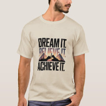 TRAUM ES GLAUBE DRAN ERREICHE ES Design 01 T-Shirt