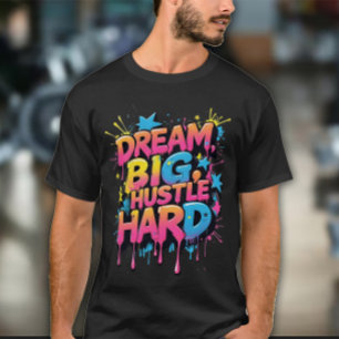Traum groß, arbeite hart Männer-Übungsshirt T-Shirt