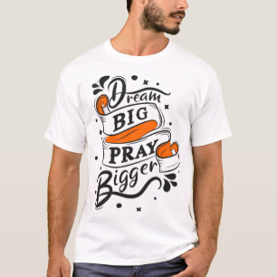 Traum groß Gebet größer 1 T-Shirt