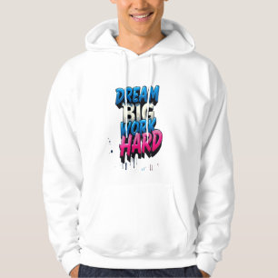 Traum groß, hart arbeiten: Ein Motivierend Mantra Hoodie