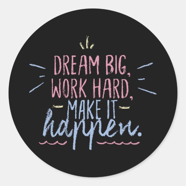 Traum große Arbeit harte Motivation Inspiration Zi Runder Aufkleber (Vorderseite)