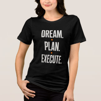 Traum Plan Ausführen Motivierende Typografie Damen Tri-Blend Shirt