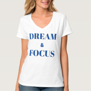 Traum und Fokus Motivierend T - Shirt