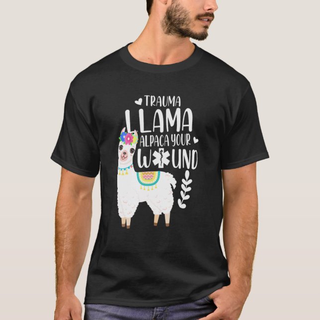Trauma Llama Alpaca Ihr Wound EMS Krankengeschenk T-Shirt (Vorderseite)