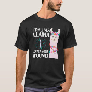 Trauma Llama Alpaca Ihr Wound EMS Krankengeschenk T-Shirt