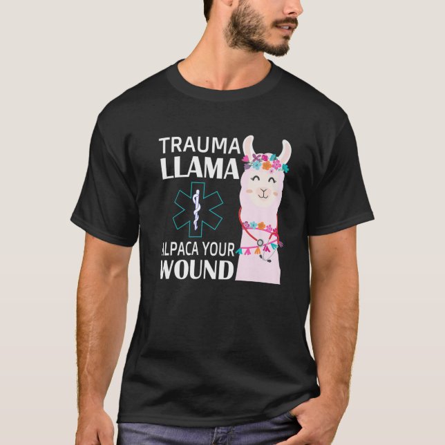 Trauma Llama Alpaca Ihr Wound EMS Krankengeschenk T-Shirt (Vorderseite)