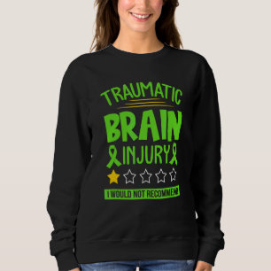 Traumatische Gehirnschädigung Ich würde Tbi nicht  Sweatshirt