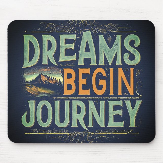 Träume Begin Journey Mousepad (Vorne)