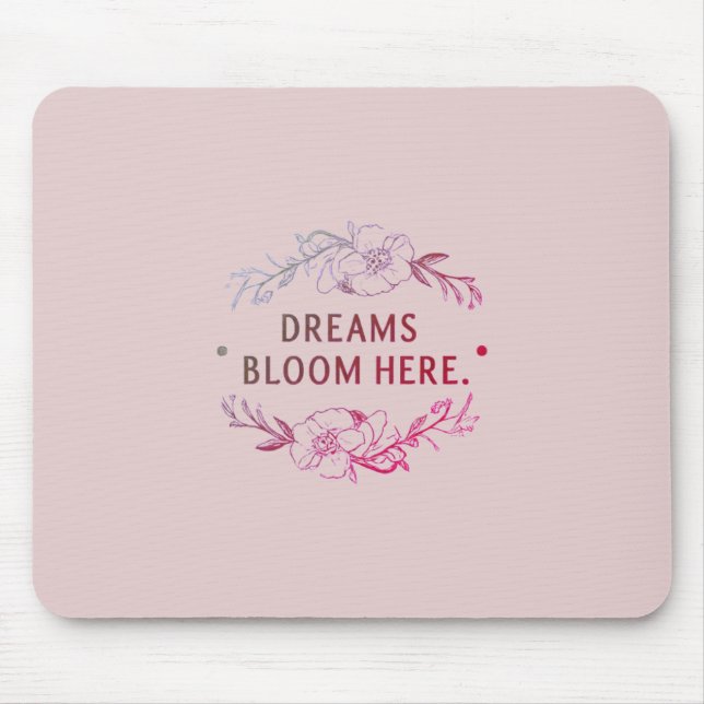 Träume blühen hier mousepad (Vorne)