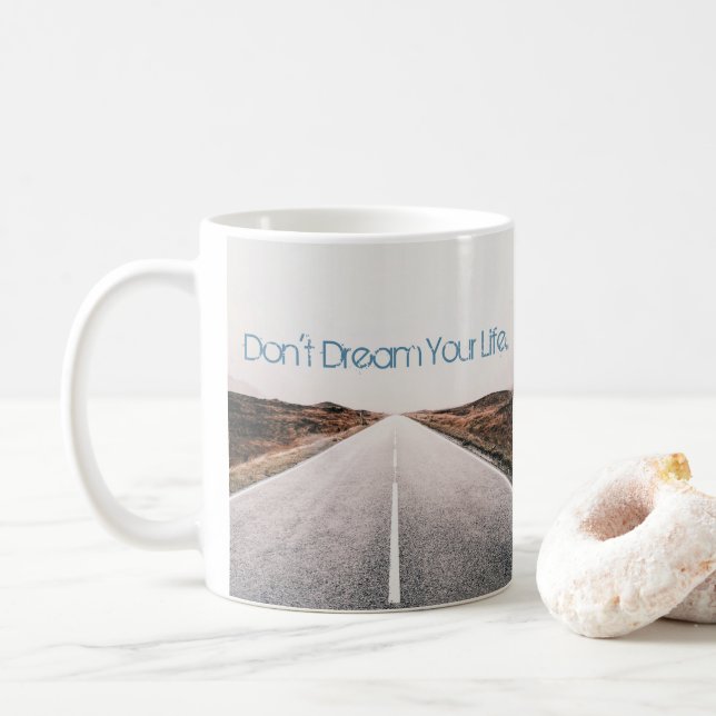 Träume dein Leben ... Leben Sie Ihren Traum Kaffeetasse (Mit Donut)