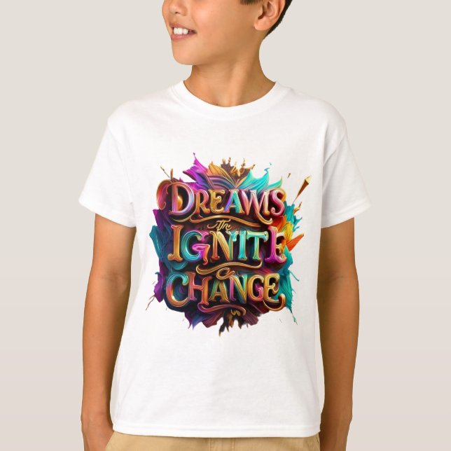 "Träume entfachen den Wandel" T-Shirt (Vorderseite)