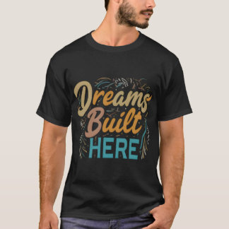 Träume erbaut hier trendige virale Hemddesign T-Shirt