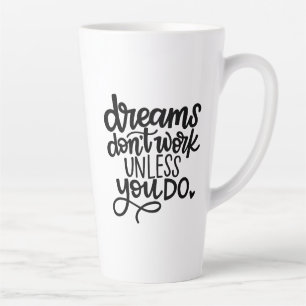 Träume funktionieren nur, wenn du...Latte Tasse