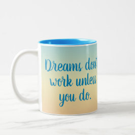 Träume funktionieren nur, wenn du Motivierend bist Tasse
