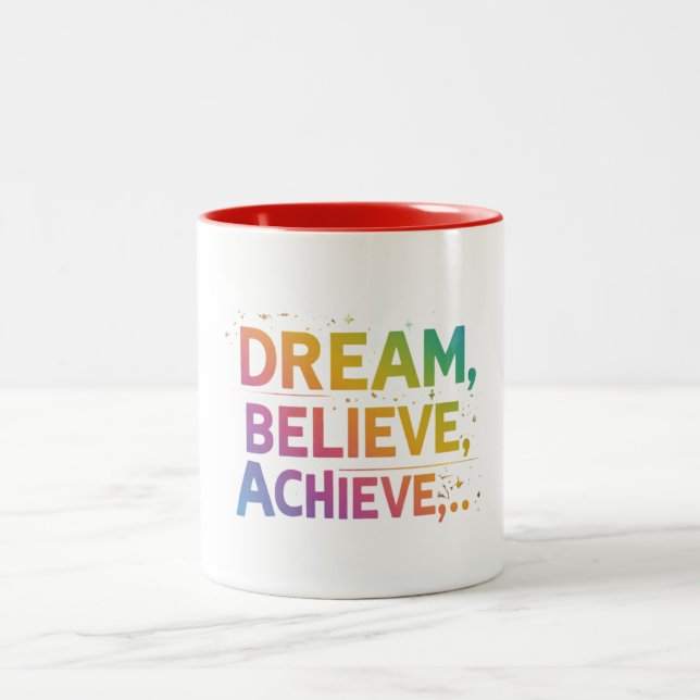 Träume. Glauben Sie. Erreichen. Zweifarbige Tasse (Mittel)