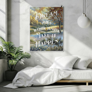 Träume groß, arbeite hart, mache es wahr poster