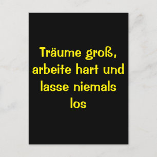 Träume groß, arbeite hart und lasse niemals los postkarte